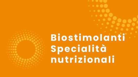 Biostimolanti e Specialità Nutrizionali