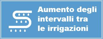 aumento intervalli irrigazione